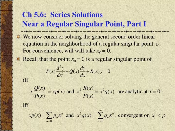 ch 5 6 series solutions near a regular singular point part i