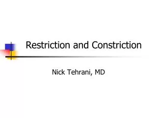 Restriction and Constriction