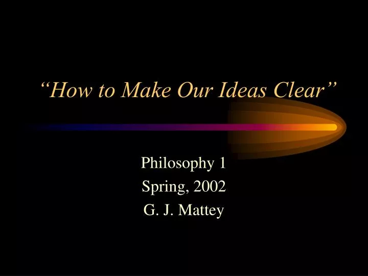 how to make our ideas clear