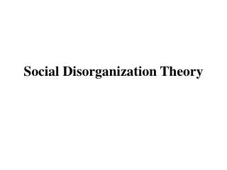 Social Disorganization Theory