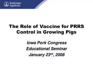 The Role of Vaccine for PRRS Control in Growing Pigs