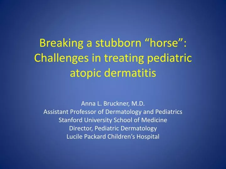 breaking a stubborn horse challenges in treating pediatric atopic dermatitis