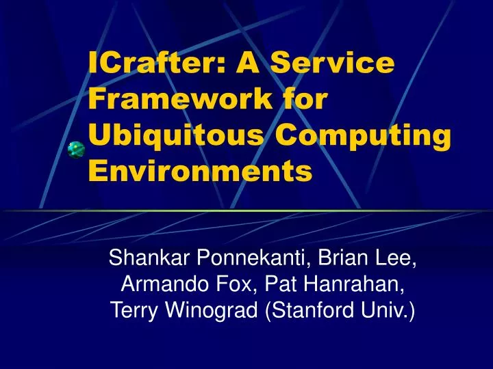 icrafter a service framework for ubiquitous computing environments