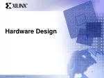Hardware Design - slide 1