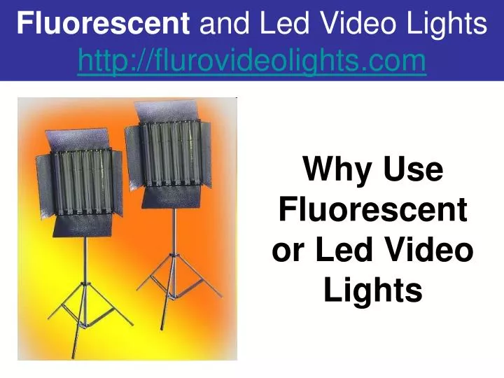 fluorescent and led video lights http flurovideolights com