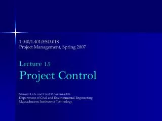 1.040/1.401/ESD.018 Project Management, Spring 2007 Lecture 15 Project Control