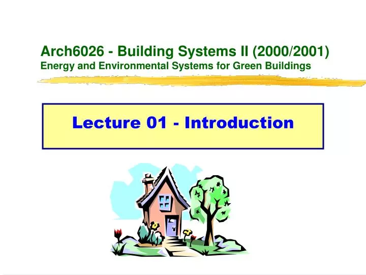 arch6026 building systems ii 2000 2001 energy and environmental systems for green buildings