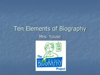 Ten Elements of Biography