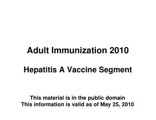 Adult Immunization 2010 Hepatitis A Vaccine Segment