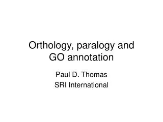 Orthology, paralogy and GO annotation