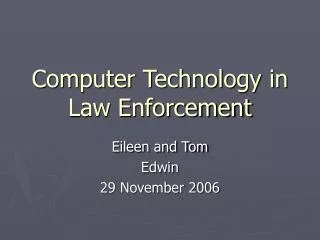 Computer Technology in Law Enforcement