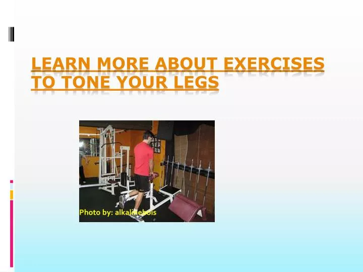 learn more about exercises to tone your legs