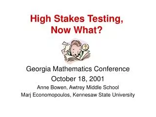 High Stakes Testing, Now What?