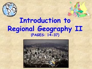 Introduction to Regional Geography II (PAGES: 14-37)