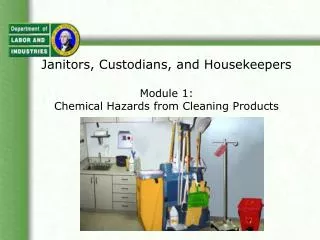 Janitors, Custodians, and Housekeepers Module 1: Chemical Hazards from Cleaning Products