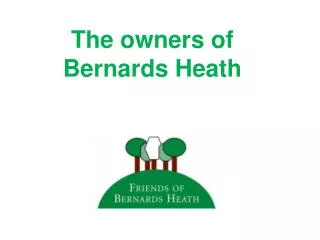 The owners of Bernards Heath