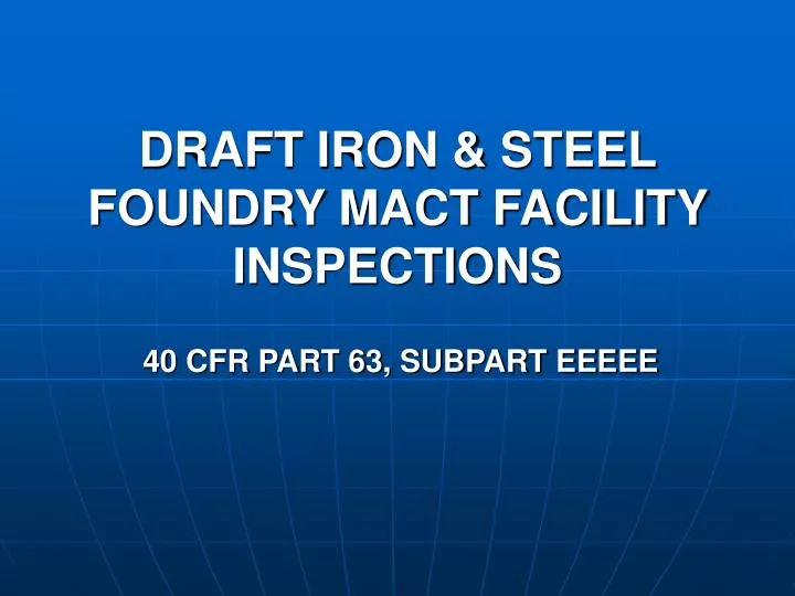 draft iron steel foundry mact facility inspections