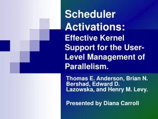 Scheduler Activations: Effective Kernel Support for the User-Level Management of Parallelism.