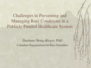 Challenges in Preventing and Managing Rare Conditions in a Publicly Funded Healthcare System