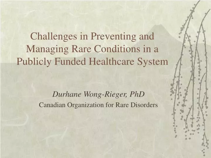 challenges in preventing and managing rare conditions in a publicly funded healthcare system