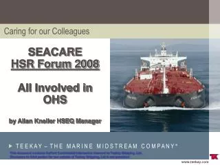 SEACARE HSR Forum 2008 All Involved in OHS by Allan Kneller HSEQ Manager