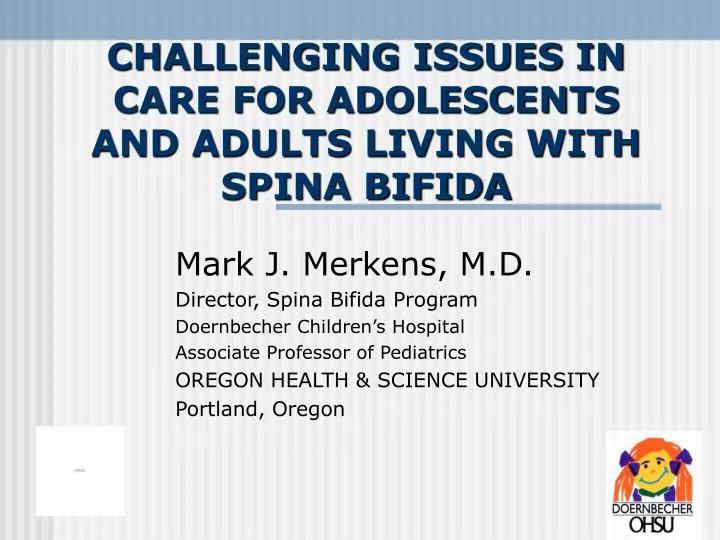 challenging issues in care for adolescents and adults living with spina bifida