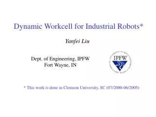 Dynamic Workcell for Industrial Robots*