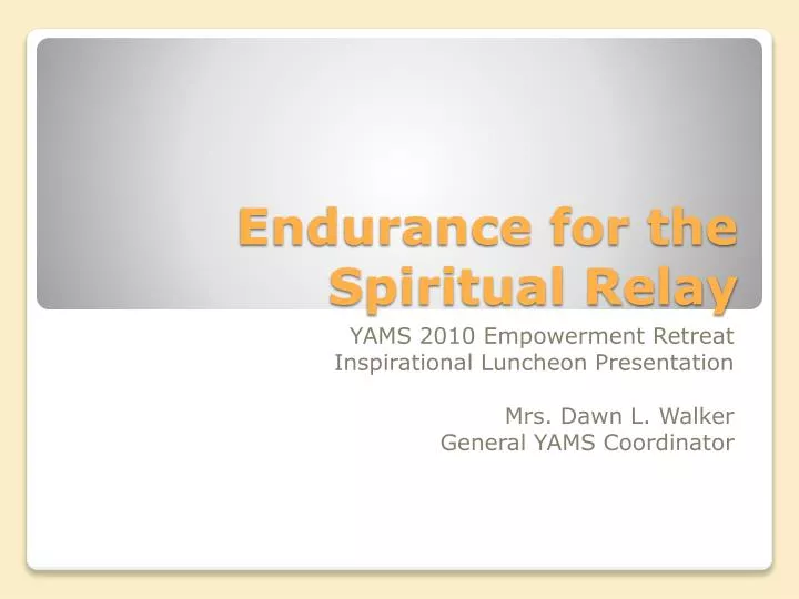 endurance for the spiritual relay