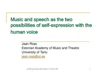 Music and speech as the two possibilities of self-expression with the human voice