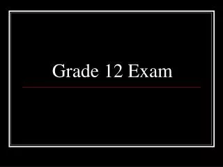 Grade 12 Exam