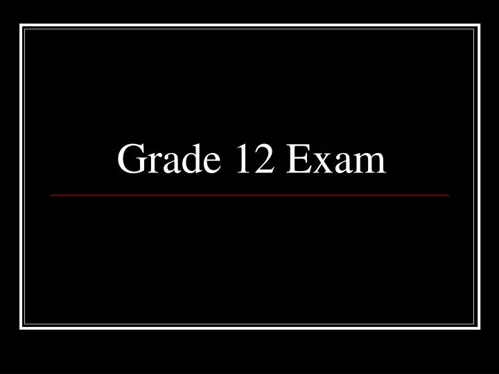 grade 12 exam
