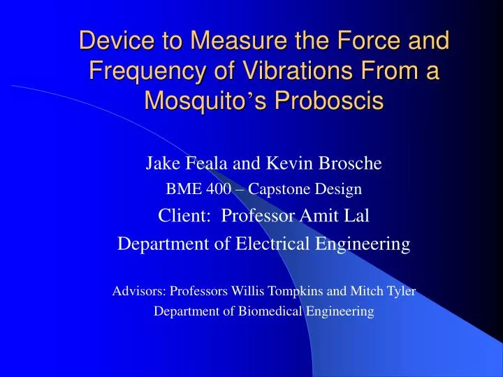 device to measure the force and frequency of vibrations from a mosquito s proboscis