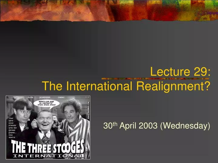 lecture 29 the international realignment