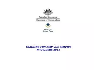 TRAINING FOR NEW VHC SERVICE PROVIDERS 2011
