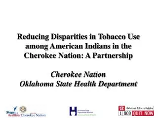 Reducing Disparities in Tobacco Use among American Indians in the Cherokee Nation: A Partnership Cherokee Nation Oklahom