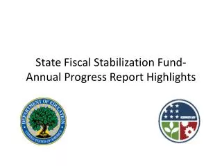 State Fiscal Stabilization Fund- Annual Progress Report Highlights