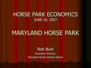 HORSE PARK ECONOMICS JUNE 20, 2007 MARYLAND HORSE PARK
