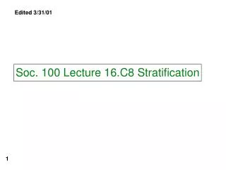 Soc. 100 Lecture 16.C8 Stratification