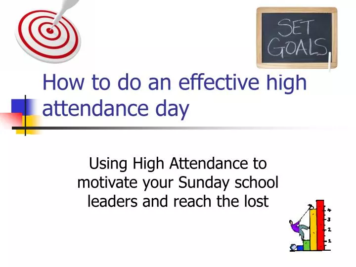 how to do an effective high attendance day