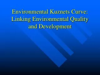 Environmental Kuznets Curve: Linking Environmental Quality and Development