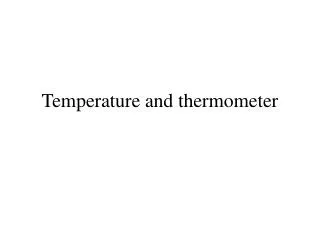 Temperature and thermometer