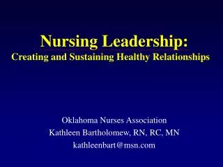 Nursing Leadership: Creating and Sustaining Healthy Relationships