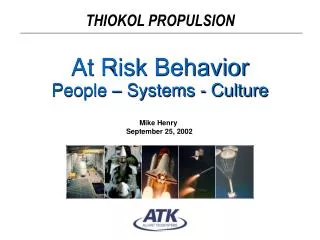 At Risk Behavior People – Systems - Culture