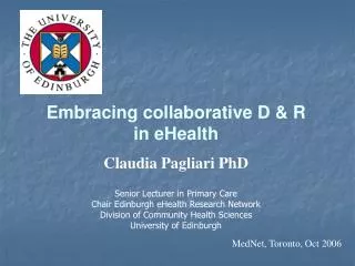 Embracing collaborative D &amp; R in eHealth Claudia Pagliari PhD