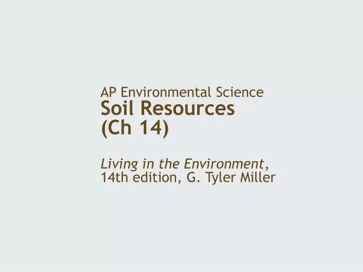 ap environmental science soil resources ch 14 living in the environment 14th edition g tyler miller