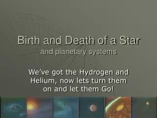 Birth and Death of a Star and planetary systems