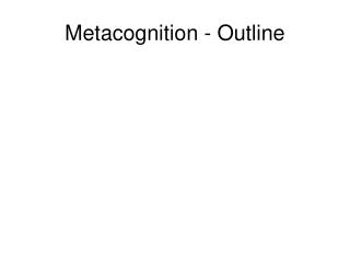 Metacognition - Outline