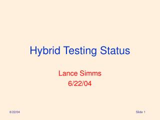 Hybrid Testing Status