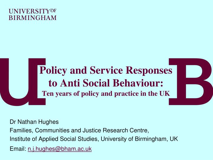 policy and service responses to anti social behaviour ten years of policy and practice in the uk