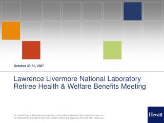 Lawrence Livermore National Laboratory Retiree Health &amp; Welfare Benefits Meeting